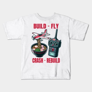 Funny Build Fly Crash Rebuild, Rc Planes And Ramen Kids T-Shirt